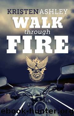 Walk Through Fire (The Chaos Series Book 4) by Kristen Ashley