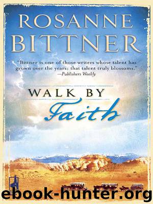 Walk by Faith by Rosanne Bittner