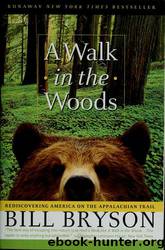 Walk in the Woods: Rediscovering America on the Appalachian Trail by Bill Bryson