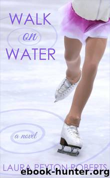 Walk on Water by Laura Peyton Roberts