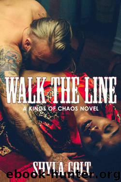 Walk the Line (Kings of Chaos Book 5) by Shyla Colt
