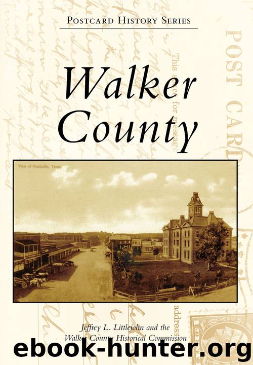 Walker County by Jeffrey L. Littlejohn & the Walker County Historical Commission