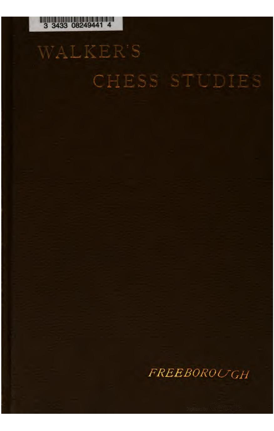 Walker George by Chess studies 1893-X 190p