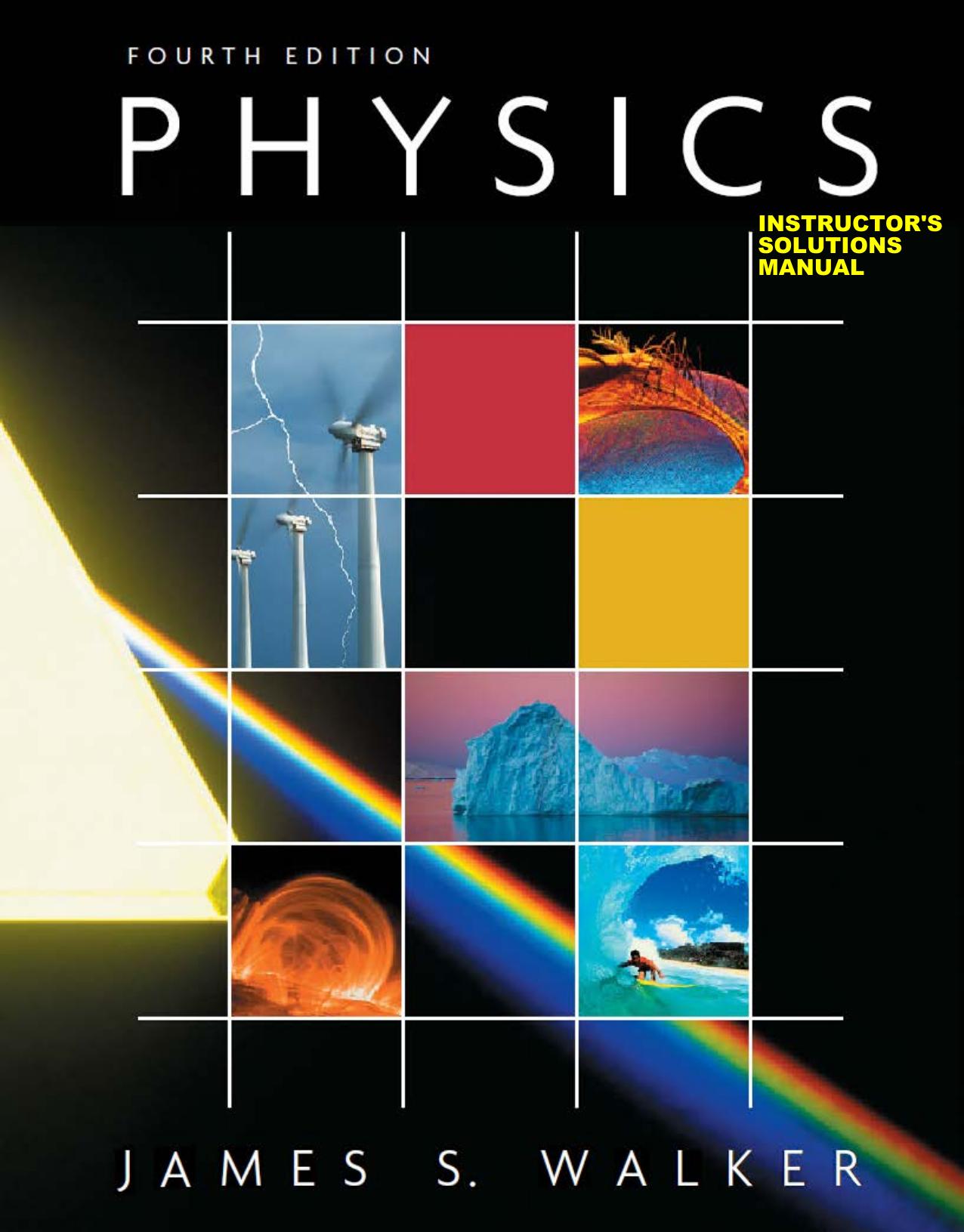 Walker by Physics 4th Edition c2010 solutions ISM