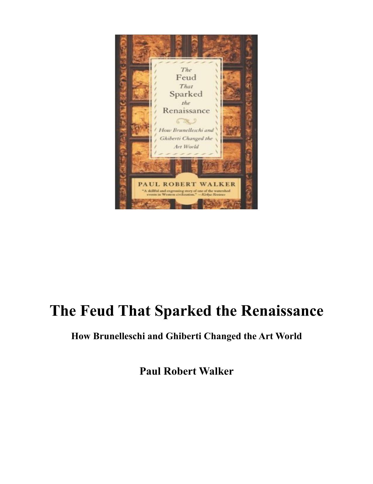Walker, Paul Robert by The Feud That Sparked the Renaissance How Brunelleschi & Ghiberti Changed the Art World