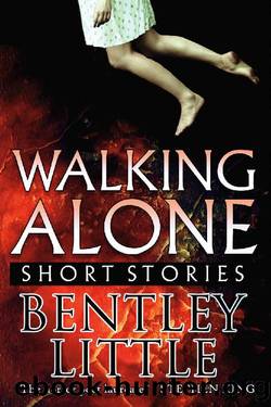 Walking Alone: Short Stories by Bentley Little