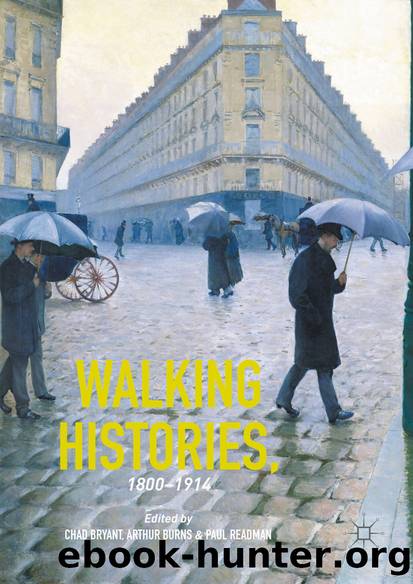 Walking Histories, 1800-1914 by Chad Bryant Arthur Burns & Paul Readman
