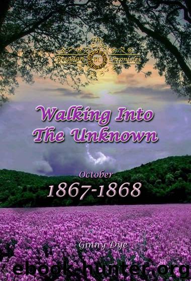 Walking Into The Unknown (# 10 in the Bregdan Chronicles Historical Fiction Romance Series) by Dye Ginny