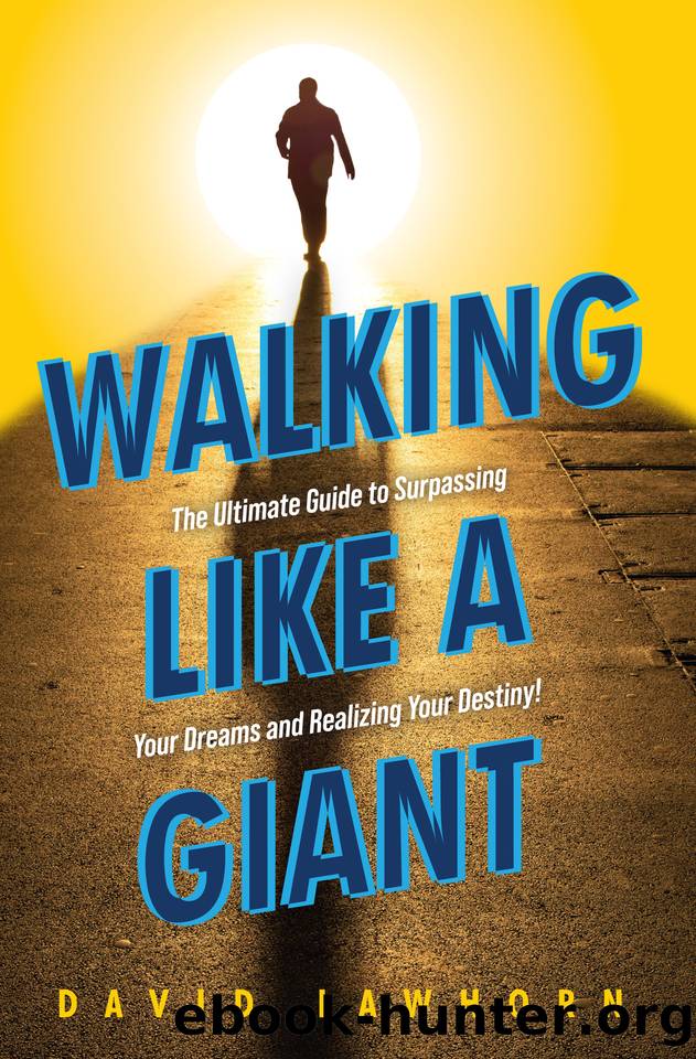 Walking Like a Giant: The Ultimate Guide to Surpassing Your Dreams and Realizing Your Destiny! by Lawhorn David