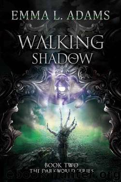 Walking Shadow (The Darkworld Series Book 2) by Emma L. Adams