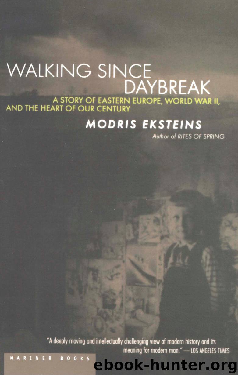 Walking Since Daybreak by Modris Eksteins