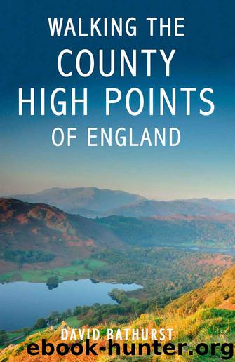 Walking The County High Points of England by David Bathurst