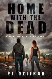 Walking With The Dead (Book 2): Home with the Dead by Dziekan PJ