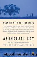 Walking With the Comrades by Roy Arundhati