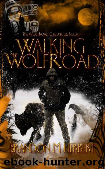 Walking Wolf Road (Wolf Road Chronicles Book 1) by Brandon M. Herbert