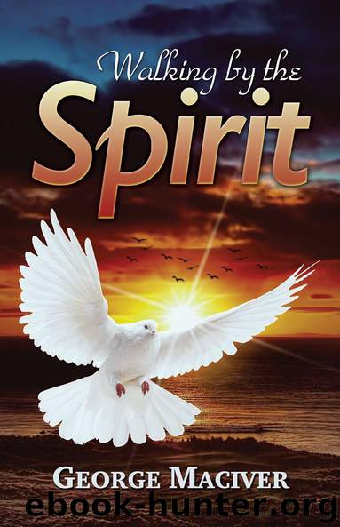 Walking by the Spirit by George Maciver