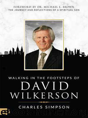Walking in the Footsteps of David Wilkerson by Charles Simpson