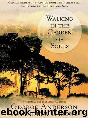 Walking in the Garden of Souls by George Anderson & Andrew Barone