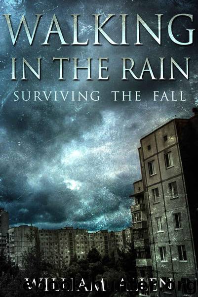 Walking in the Rain (Book 1): Surviving the Fall by Allen William