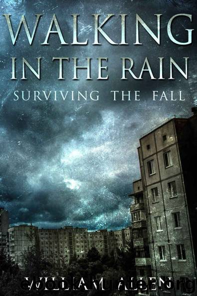 Walking in the Rain: Surviving the Fall by William Allen