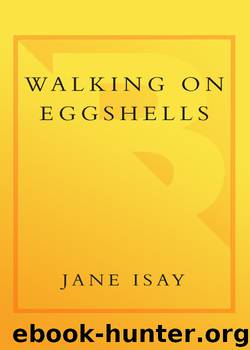 Walking on Eggshells by Jane Isay