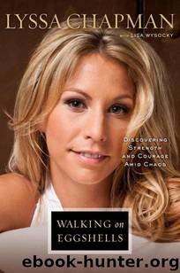 Walking on Eggshells: Discovering Strength and Courage Amid Chaos by Chapman Lyssa