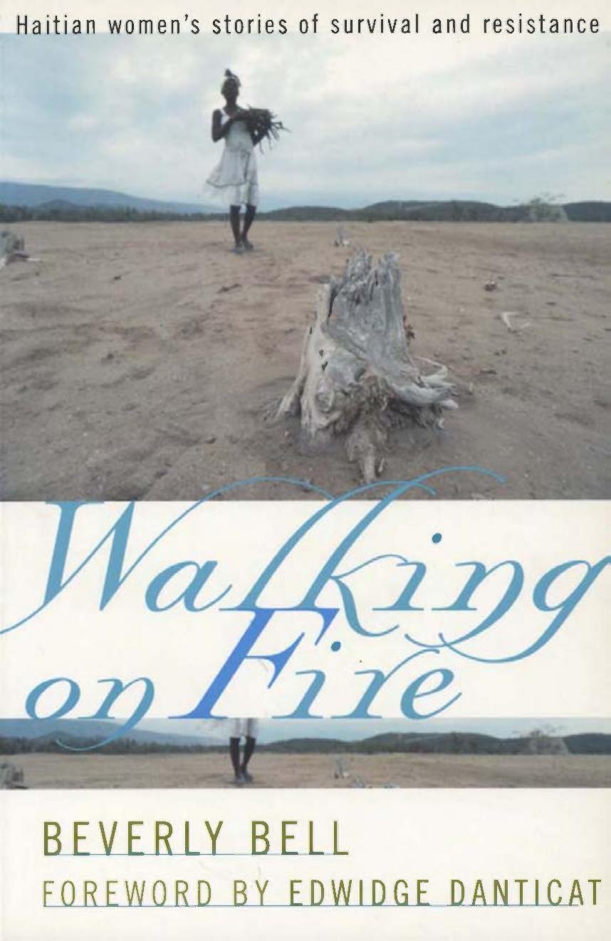 Walking on Fire: Haitian Women's Stories of Survival and Resistance by Unknow