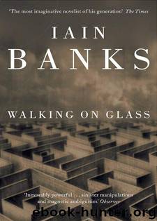 Walking on Glass by Iain M. Banks