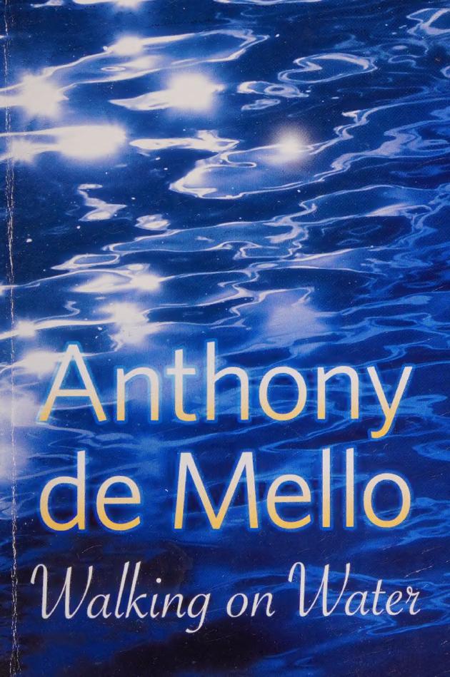 Walking on Water ( Awareness series by Anthony De Mello) by Anthony De Mello Anthony Demello Eckhart Tolle
