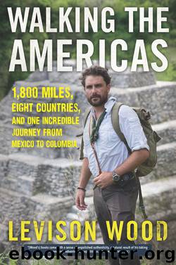 Walking the Americas by Levison Wood