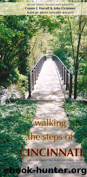 Walking the Steps of Cincinnati : A Guide to the Queen Cityâs Scenic and Historic Secrets by Mary Anna DuSablon; Roxanne Qualls; Brian Edward Balsley; Connie J. Harrell; John Cicmanec