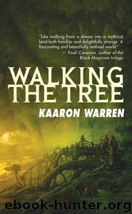 Walking the Tree by Kaaron Warren