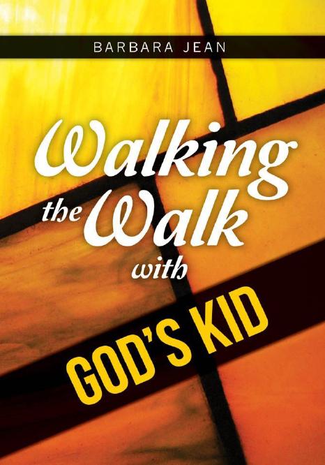 Walking the Walk With God's Kid by Barbara Jean Carlson