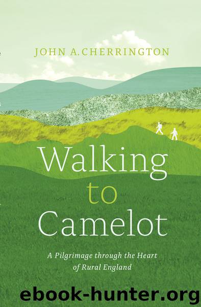 Walking to Camelot by John A. Cherrington