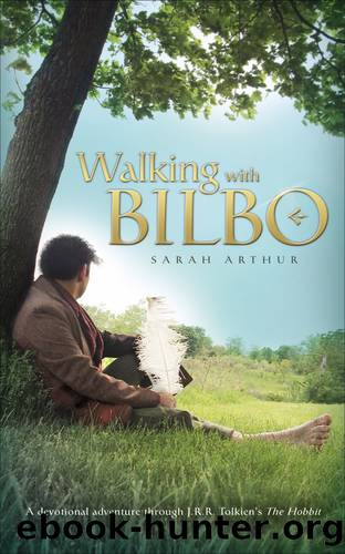 Walking with Bilbo by Sarah Arthur
