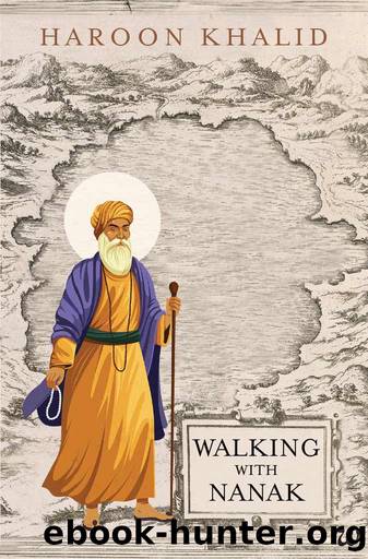Walking with Nanak by Haroon Khalid
