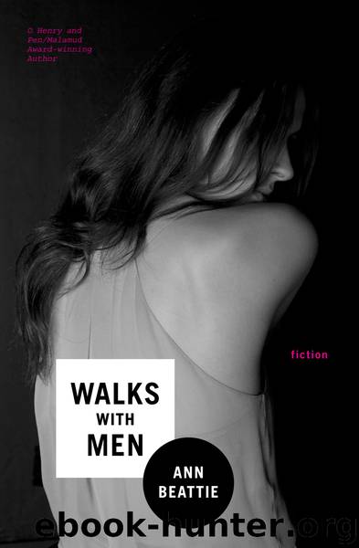 Walks With Men by Ann Beattie