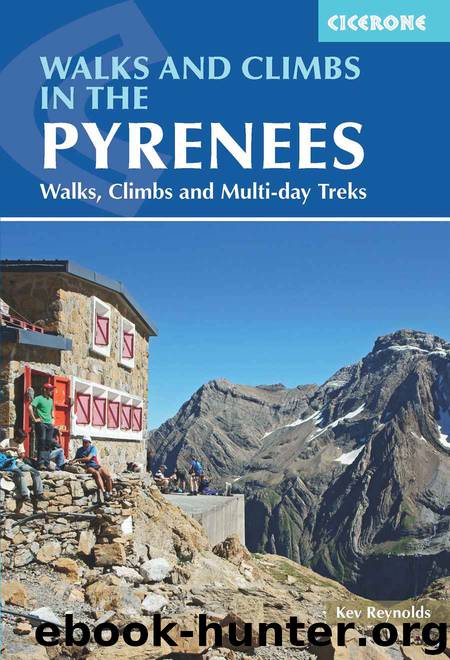 Walks and Climbs in the Pyrenees: Walks, Climbs and Multi-day Treks (Cicerone Guidebooks) by Reynolds Kev
