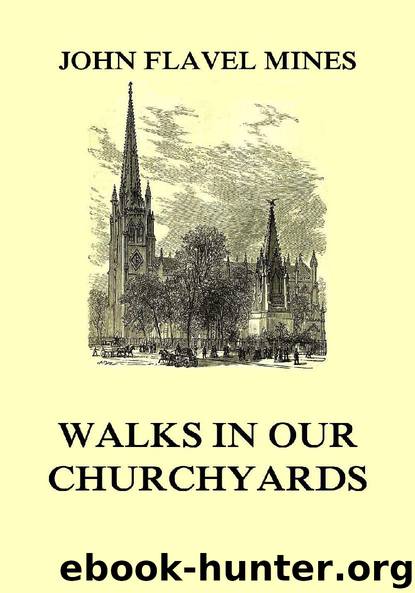 Walks in our Churchyards by John Flavel Mines