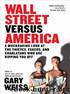 Wall Street Versus America : The Rampant Greed and Dishonesty That Imperil Your Investments by Gary Weiss