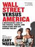 Wall Street Versus America: The Rampant Greed and Dishonesty That Imperil Your Investments by Gary R. Weiss