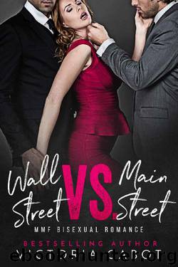 Wall Street Vs. Main Street: A Two Billionaire MMF Bisexual Romance by Victoria Cabot