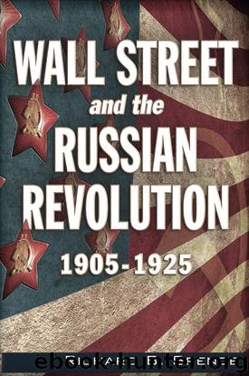 Wall Street and the Russian Revolution: 1905-1925 by Spence Richard B