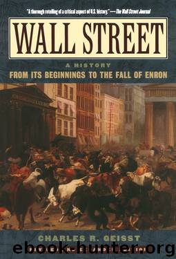 Wall Street: a history : from its beginnings to the fall of Enron by Charles R. Geisst