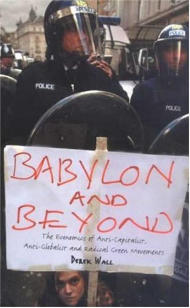 Wall by Babylon & Beyond; The Economics of Anti-Capitalist Anti-Globalist & Radical Green Movements (2005)