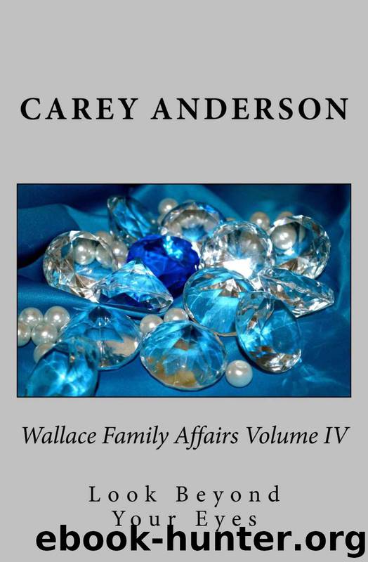 Wallace Family Affairs Volume IV by Carey Anderson