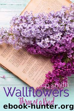 Wallflowers:Three of a Kind by CP Smith