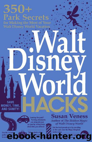 Walt Disney World Hacks by Susan Veness