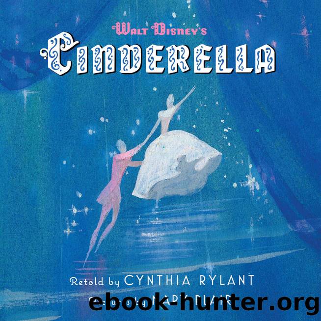 Walt Disney's Cinderella (Re-Issue) (Disney Picture Book (ebook)) by Cynthia Rylant