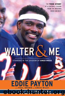 Walter & Me by Eddie Payton & Paul Brown & Craig Wiley